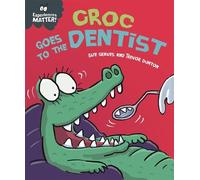 Sue Graves Experiences Matter: Croc Goes to the Dentist (Copertina rigida)