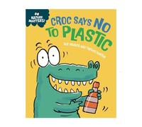 Sue Graves Nature Matters: Croc Says No to Plastic (Copertina rigida)
