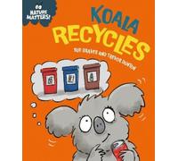 Sue Graves Nature Matters: Koala Recycles (Copertina rigida) Nature Matters