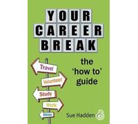 Sue Hadden Your Career Break (Tascabile)