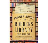 Sue Halpern Summer Hours at the Robbers Library (Tascabile)