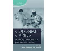Sue Hawkins Colonial Caring (Copertina rigida) Nursing History and Humanities