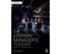 Sue Healy The Literary Manager's Toolkit (Tascabile) Focal Press Toolkit Series