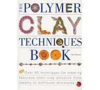 Sue Heaser The Polymer Clay Techniques Book (Tascabile)