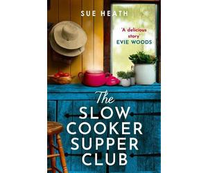 Sue Heath The Slow Cooker Supper Club (Tascabile)