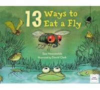 Sue Heavenrich David Clark 13 Ways to Eat a Fly (Copertina rigida)