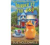Sue Hollowell Murder at the B&B (Tascabile) Sunny Honey B&b Cozy Mysteries