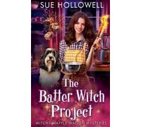 Sue Hollowell The Batter Witch Project (Tascabile) Witchy Waffle Wagon Mysteries