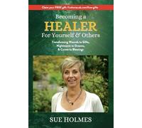 Sue Holmes Becoming a Healer - For Yourself & Others (Tascabile)