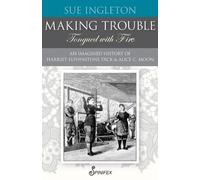 Sue Ingleton Making Trouble (Tongued with Fire) (Tascabile)