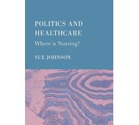 Sue Johnson Politics and Healthcare (Copertina rigida)