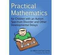 Sue Larkey Jo A Practical Mathematics for Children with an Autism Sp (Tascabile)