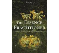 Sue Lilly The Essence Practitioner (Tascabile)
