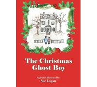 Sue Logan The Christmas Ghost Boy (Copertina rigida)