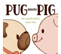 Sue Lowell Gallion Pug Meets Pig (Copertina rigida) Pug & Pig