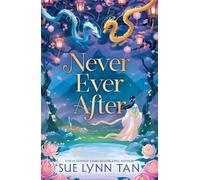 Sue Lynn Tan Never Ever After (Copertina rigida) Never Ever After