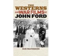 The Westerns and War Films of John Ford