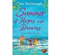 Sue McDonagh Summer of Hopes and Dreams (Tascabile) Art Cafe