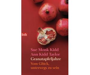Sue Monk Kidd Ann Kidd Taylor Urs Granatapfeljahre: Vom Glück, unter (Tascabile)