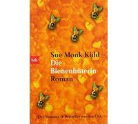 Sue Monk Kidd Astrid Mania Die Bienenhüterin: Roman (Tascabile)