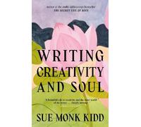 Sue Monk Kidd Writing Creativity and Soul (Copertina rigida)