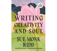 Sue Monk Kidd Writing Creativity and Soul (Tascabile)