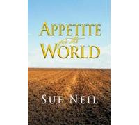 Sue Neil Appetite for the World (Tascabile)