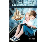 Sue Nield Raps and Rhymes About Tudor Times (Tascabile)