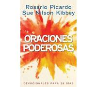 Sue Nilson Kibbey Rosario Picardo Oraciones Poderosas (Tascabile)
