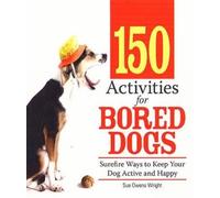 Sue Owens Wright 150 Activities for Bored Dogs (Tascabile)