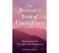 Sue Patton Thoele The Woman's Book of Confidence Guided Journal (Tascabile)