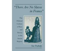 Sue Peabody 'There Are No Slaves in France' (Tascabile)