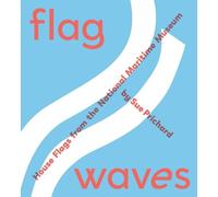 Sue Prichard Flag Waves: House Flags From The National Maritime Muse (Tascabile)