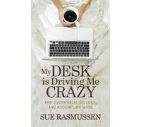 Sue Rasmussen My Desk is Driving Me Crazy (Tascabile)