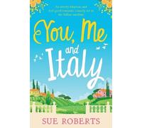 Sue Roberts You, Me and Italy (Tascabile)
