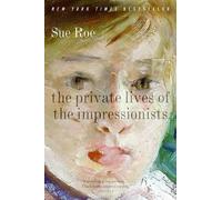Sue Roe The Private Lives of the Impressionists (Tascabile)