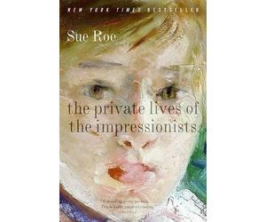 Sue Roe The Private Lives of the Impressionists (Tascabile)