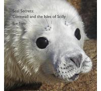 Sue Sayer Seal Secrets: Cornwall and the Isles of Scilly (Tascabile)