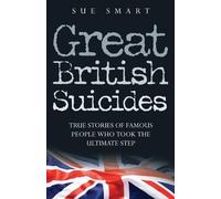 Sue Smart Great British Suicides (Tascabile)