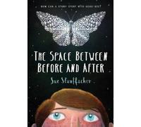 Sue Stauffacher The Space Between Before and After (Tascabile)
