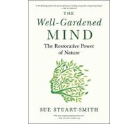 Sue Stuart-Smith The Well-Gardened Mind (Copertina rigida)