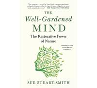 Sue Stuart-Smith The Well-Gardened Mind (Tascabile)