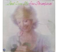 Sue Thompson: ...And Love Me [VINYL LP] [STEREO]
