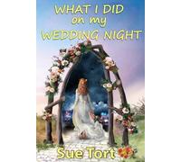 Sue Tort What I Did On My Wedding Night (Tascabile)
