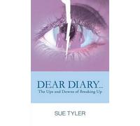 Sue Tyler Dear Diary... the Ups and Downs of Breaking Up (Tascabile)