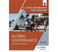 Sue Warn Bob Digby A-level Geography Topic Master: Global Governance (Tascabile)