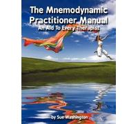 Sue Washington The Mnemodynamic Practitioner Manual - An Aid To Ever (Tascabile)