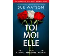 Sue Watson Toi, moi, elle (Tascabile)