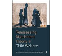 Sue White David Wastell Matthew Gibso Reassessing Attachment Theory (Tascabile)