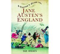 Sue Wilkes Visitor's Guide to Jane Austen's England (Tascabile)